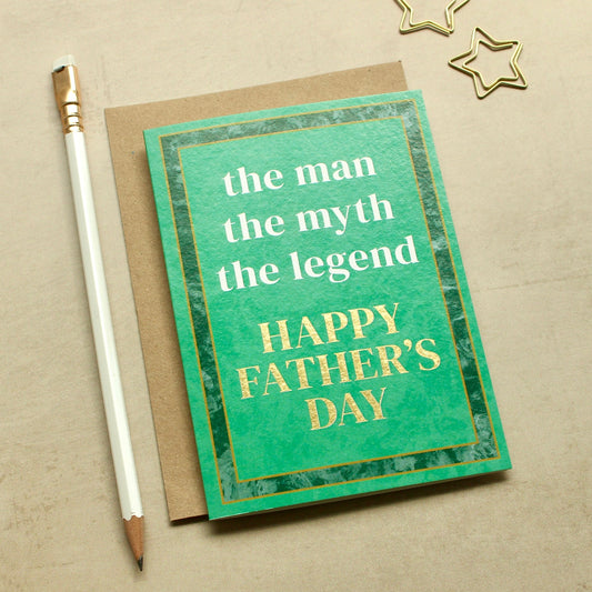 The Man, The Myth, The Legend - Father’s Day Card