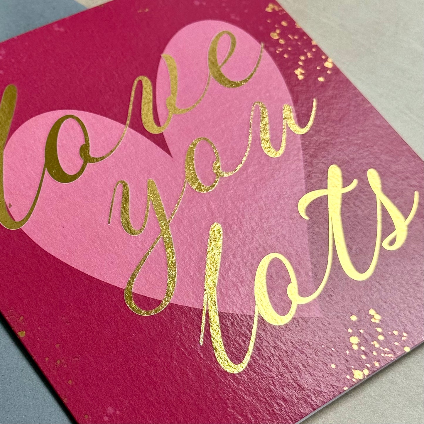 Love You Lots Card - Gold Foiled