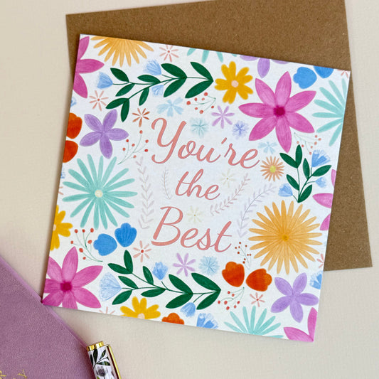 You’re The Best Floral Card